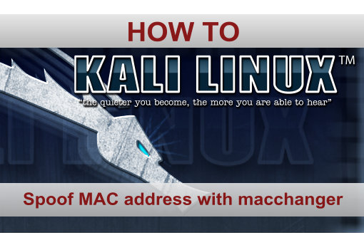How to spoof MAC address with Macchanger in Kali Linux