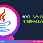 How Java Works Internally?