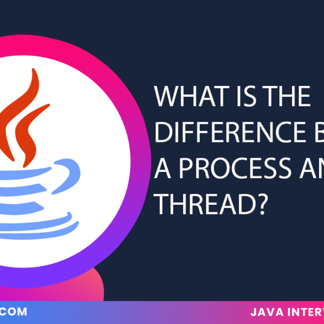 What Is The Difference Between A Process And A Thread?