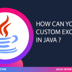 How can you create custom exceptions in Java ?