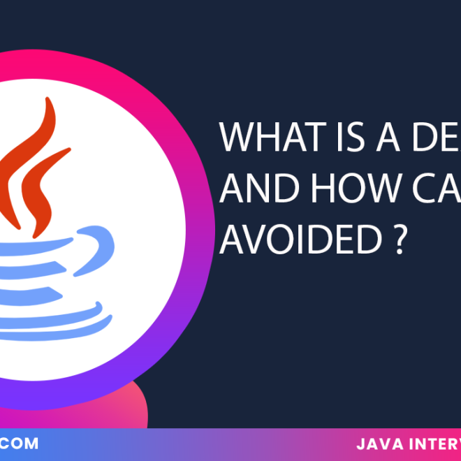 What is a deadlock and how can it be avoided ?
